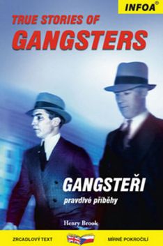 Gangsteři pravdivé příběhy Gangsters True Stories