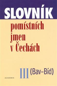 Slovník pomístních jmen v Čechách III (Bav-Bíd)