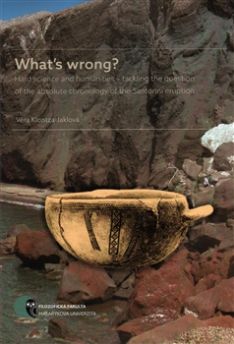 What's wrong? Hard science and humanities - tackling the question of the absolute chronology of the Santorini eruption