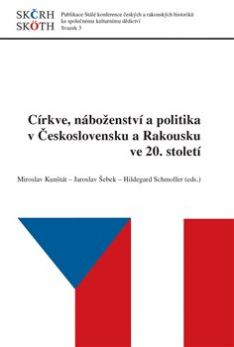 Církve, náboženství a politika c Československu a Rakousku ve 20. století