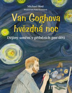 Van Goghova hvězdná noc Dějiny umění v příbězích pro děti