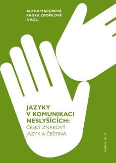 Jazyky v komunikaci neslyšících: český znakový jazyk a čeština + CD
