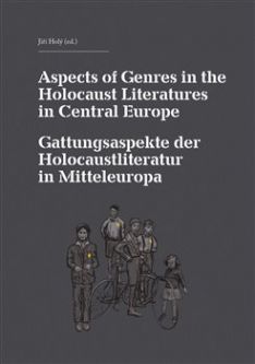 Aspects of Genres in the Holocaust Literatures in Central Europe(EN/D publ.)