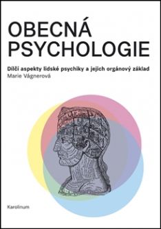 Obecná psychologie Dílčí aspekty lidské psychiky