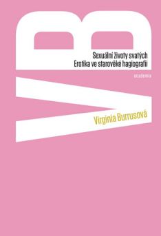 Sexuální životy svatých: erotika starověké hagiografie