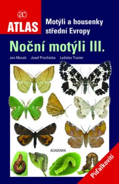 Motýli a housenky střední Evropy III. Noční motýli Píďalkovití dotisk