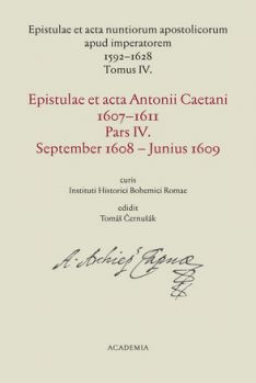 Epistulae et acta Antonii Caetani 1607-1611 Pars IV.