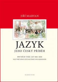 Jazyk Jeho český příběh Prvních tisíc let 800-1800