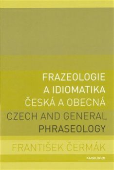 Frazeologie a idiomatika česká a obecná