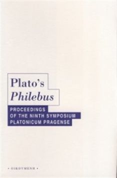Plato's Philebus: Proceedings of the Ninth Symposium Platonicum Pragense