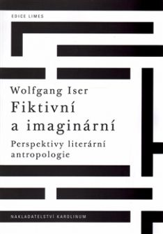 Fiktivní a imaginární Perspektivy literární antropologie