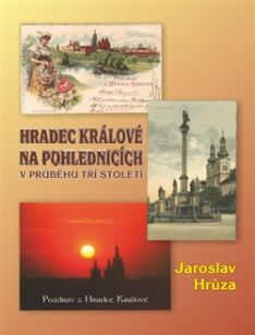 Hradec Králové na pohlednicích v průběhu tří století 1. díl