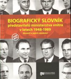 Biografický slovník představitelů ministerstva vnitra v letech 1948-1989