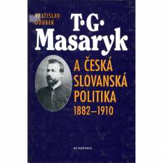 T.G.Masaryk a česká a slovanská politika