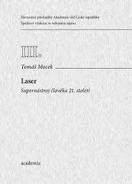 Laser: supernástroj člověka 21. století